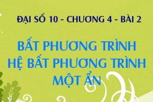 Bất phương trình, Hệ bất phương trình một ẩn Bài tập và Cách giải - Toán lớp 10
